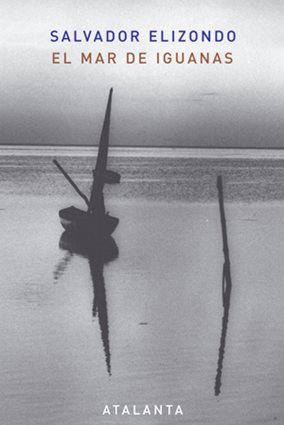 El mar de las iguanas, de Salvador Elizondo.