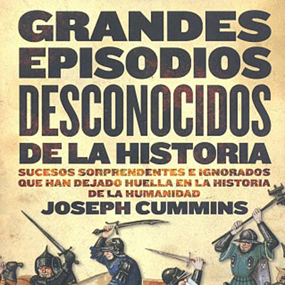 Grandes episodios desconocidos de la historia